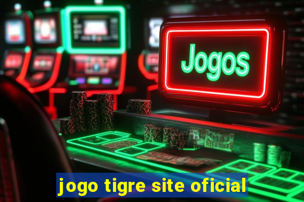 jogo tigre site oficial